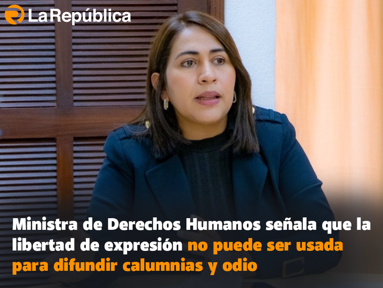 Ministra de Derechos Humanos señala que la libertad de expresión no puede ser usada para difundir calumnias y odio - Cover Image